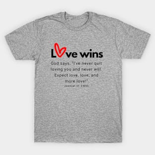 Love Wins SpeakChrist Inspirational Lifequote Christian Motivation T-Shirt